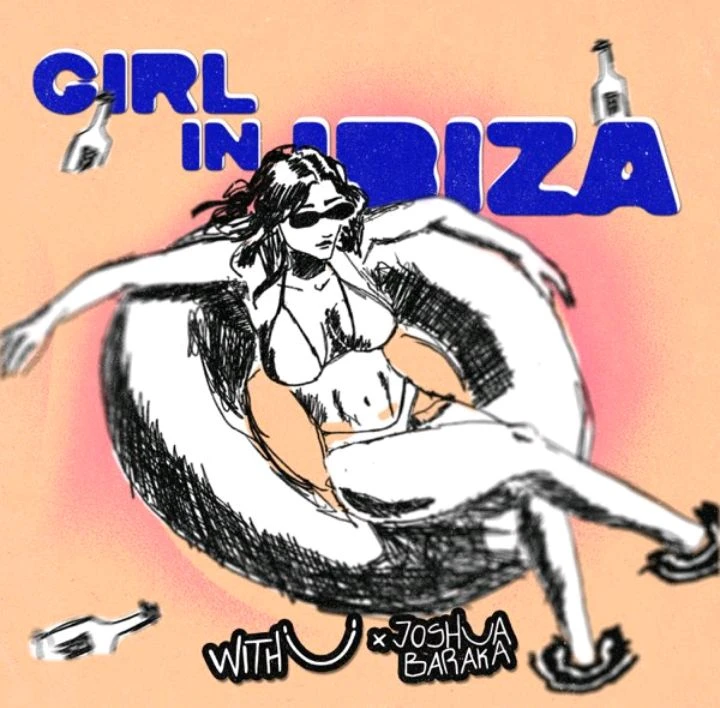 Girl in Ibiza Ft. WITH U - Joshua Baraka